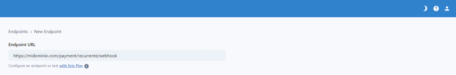 Campo Endpoint URL con el dominio del sitio seguido de /payment/recurrente/webhook