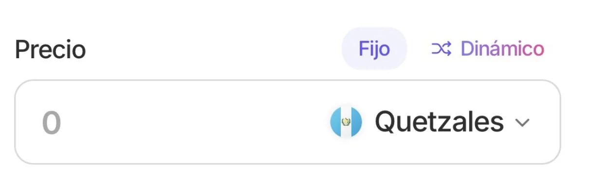 Sección Precio con las opciones Fijo y Dinámico y el campo de monto en quetzales