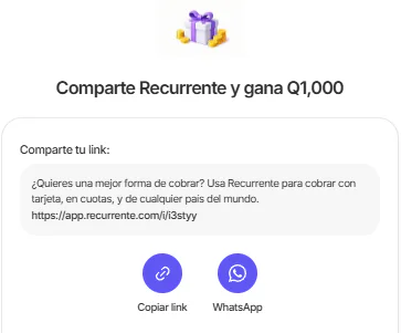 Pantalla Comparte Recurrente y gana Q1,000 con tu enlace y botones Copiar link y WhatsApp